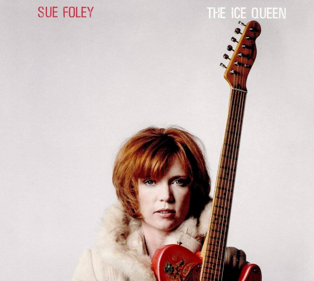 Sue Foley - The Ice Queen