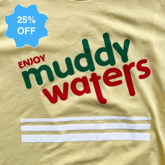 Enjoy Muddy Waters Tee