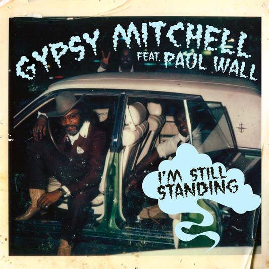 Gypsy Mitchell "I'm Still Standing (feat. Paul Wall)" Single Made-to-Order