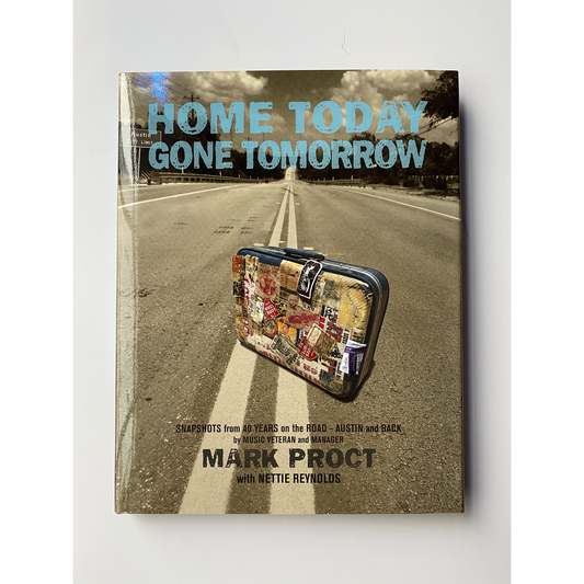 Home Today, Gone Tomorrow by Mark Proct