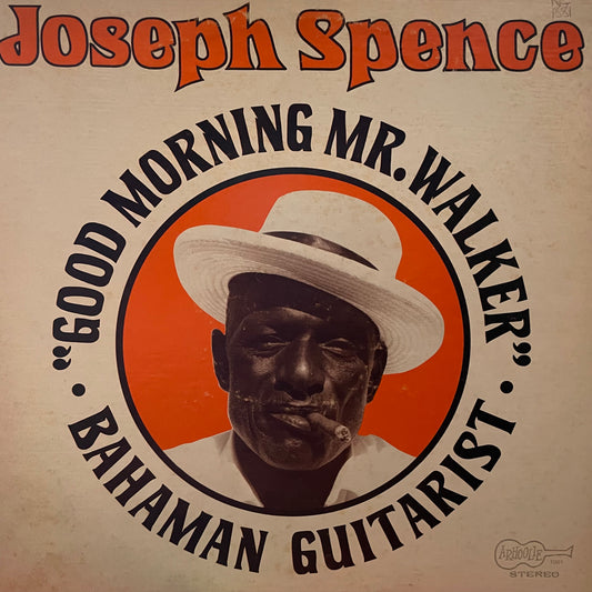 Joseph Spence – Good Morning Mr. Walker