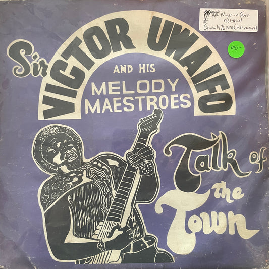 Sir Victor Uwaifo And His Melody Maestroes* – Talk Of The Town