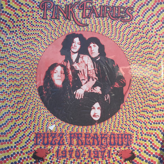 Pink Fairies – Fuzz Freakout 1970-1971