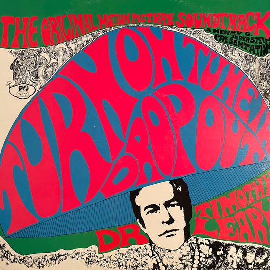 Dr. Timothy Leary – Turn On, Tune In, Drop Out
