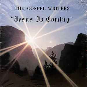 The Gospel Writers - Jesus Is Coming