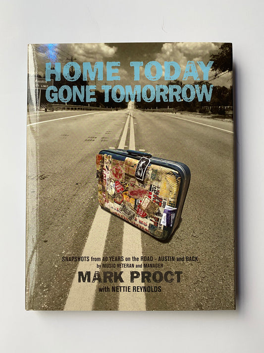 Home Today, Gone Tomorrow by Mark Proct